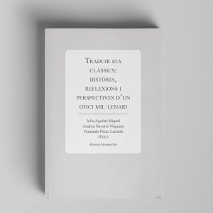 Portada del libro "Traduir els clàssics: història, reflexions i perspectives d’un ofici mil·lenari"